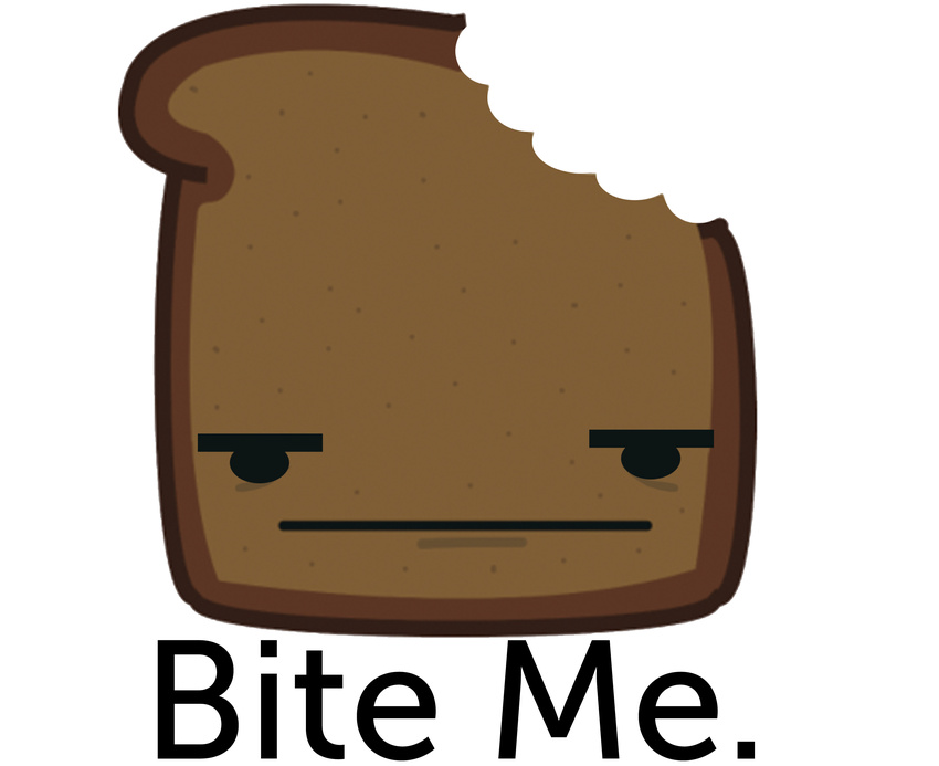 Bite me.