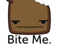 Bite me.