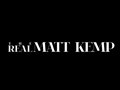 THE REAL MATT KEMP SERIES [2nd Unit + Editing]