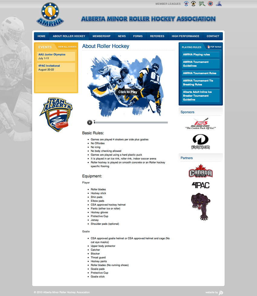 Alberta Minor Roller Hockey Association (www.amrha.com) - Design, XHTML & CSS, PHP Development with CodeIgniter, Custom Admin