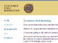 Customer First Marketing - go to http://www.customerfirstmarketing.com