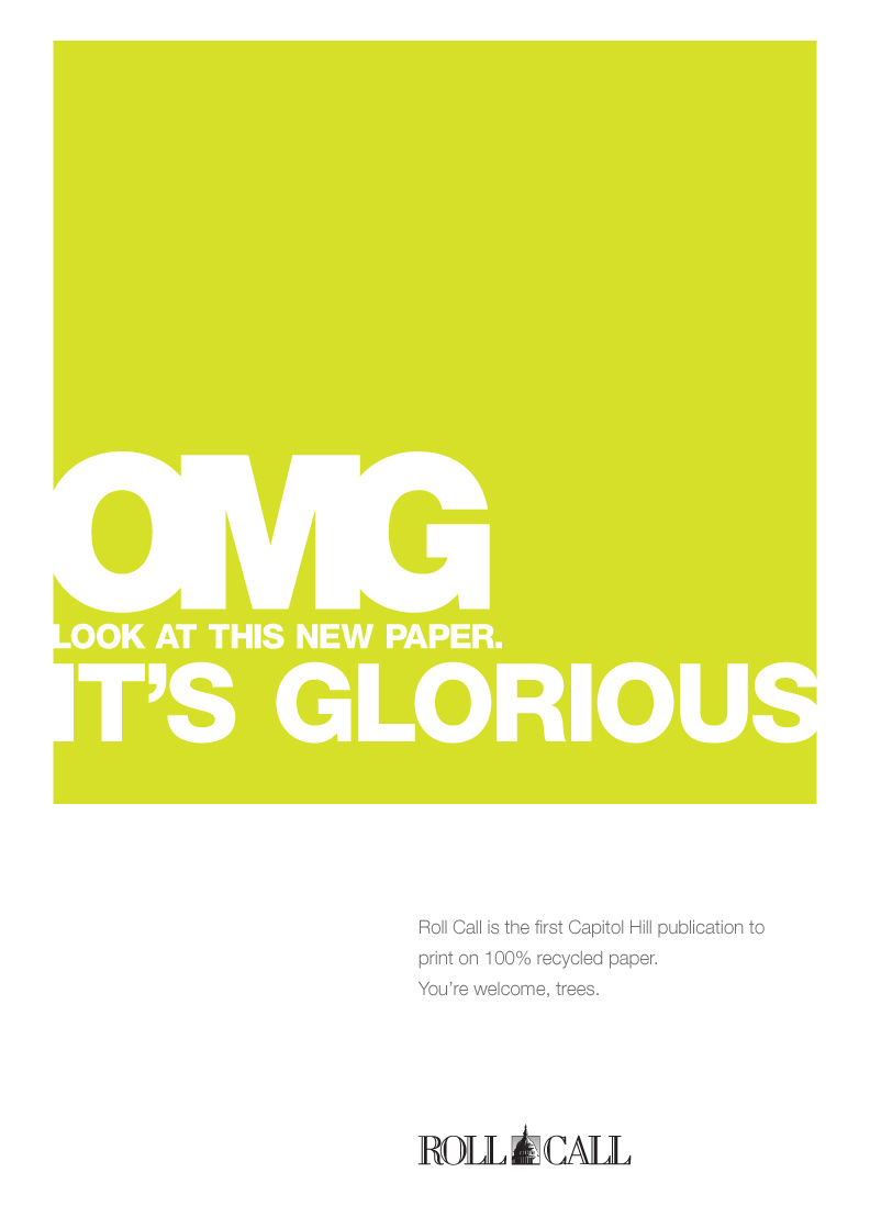Strategy and copywriting for a campaign to promote Roll Call's new 100% recycled paper.