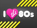 I Love The 80s