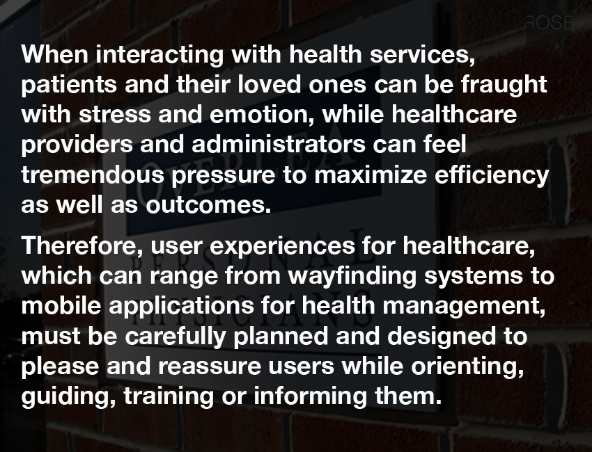 User experiences for healthcare must be carefully planned and designed to please and reassure.
